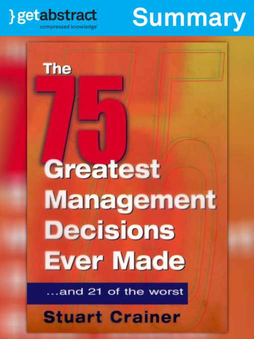 Title details for The 75 Greatest Management Decisions Ever Made (Summary) by Stuart Crainer - Available
